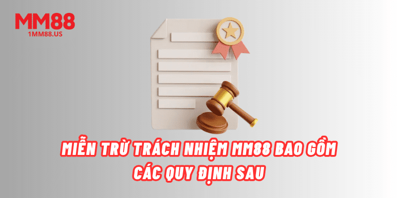 mien-tru-trach-nhiem-mm88-bao-gom-cac-quy-dinh-sau