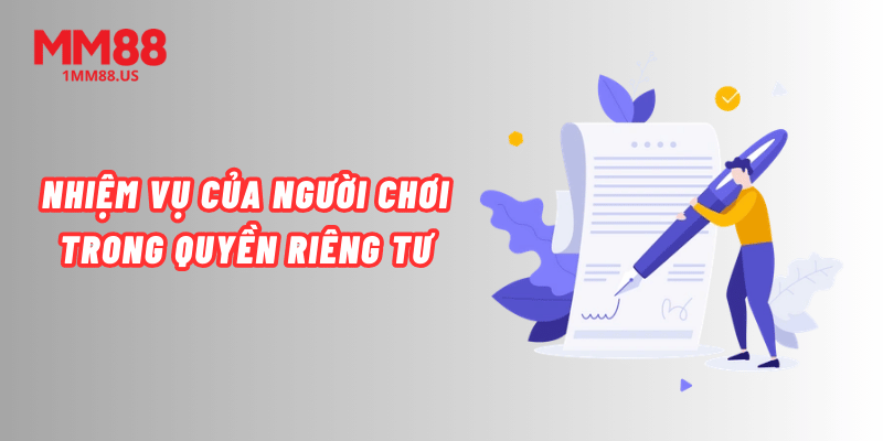 nhiem-vu-cua-nguoi-choi-trong-quyen-rieng-tu